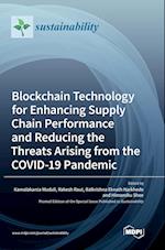 Blockchain Technology for Enhancing Supply Chain Performance and Reducing the Threats Arising from the COVID-19 Pandemic 