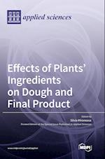 Effects of Plants' Ingredients on Dough and Final Product 