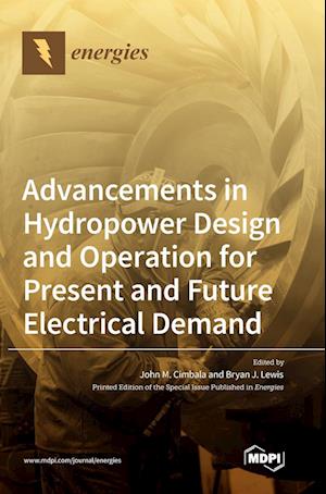 Advancements in Hydropower Design and Operation for Present and Future Electrical Demand