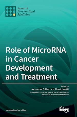 Role of MicroRNA in Cancer Development and Treatment