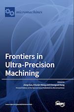 Frontiers in Ultra-Precision Machining 