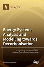 Energy Systems Analysis and Modelling towards Decarbonisation