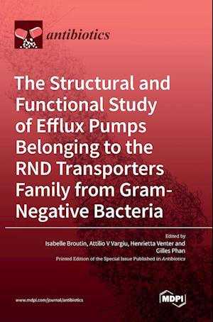 The Structural and Functional Study of Efflux Pumps Belonging to the RND Transporters Family from Gram-Negative Bacteria