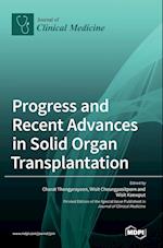 Progress and Recent Advances in Solid Organ Transplantation 