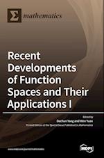 Recent Developments of Function Spaces and Their Applications I