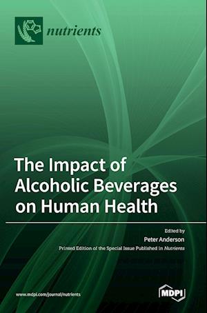 The Impact of Alcoholic Beverages on Human Health