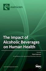 The Impact of Alcoholic Beverages on Human Health 