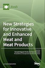 New Strategies for Innovative and Enhanced Meat and Meat Products