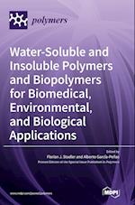 Water-Soluble and Insoluble Polymers and Biopolymers for Biomedical, Environmental, and Biological Applications 
