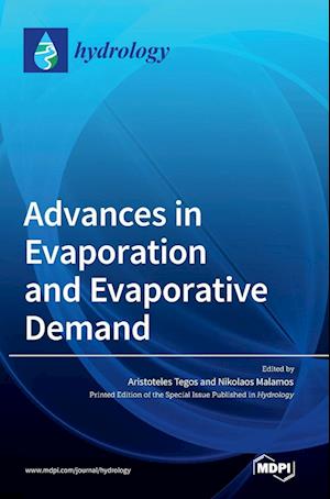 Advances in Evaporation and Evaporative Demand