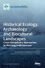 Historical Ecology, Archaeology and Biocultural Landscapes