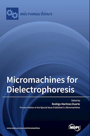 Micromachines for Dielectrophoresis