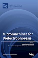 Micromachines for Dielectrophoresis