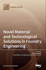 Novel Material and Technological Solutions in Foundry Engineering