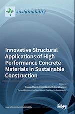 Innovative Structural Applications of High Performance Concrete Materials in Sustainable Construction 