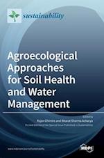 Agroecological Approaches for Soil Health and Water Management 
