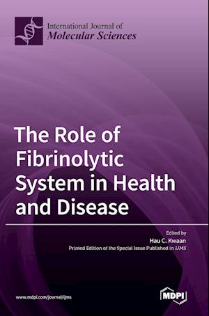 The Role of Fibrinolytic System in Health and Disease