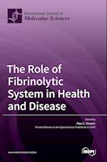 The Role of Fibrinolytic System in Health and Disease 