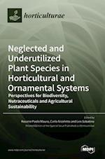 Neglected and Underutilized Plant Species in Horticultural and Ornamental Systems