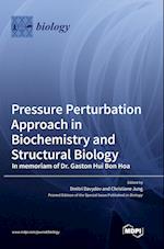 Pressure Perturbation Approach in Biochemistry and Structural Biology. In memoriam of Dr. Gaston Hui Bon Hoa