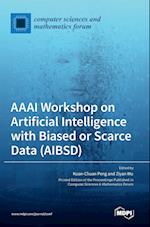 AAAI Workshop on Artificial Intelligence with Biased or Scarce Data (AIBSD)