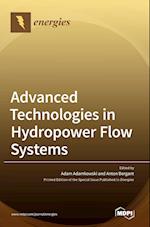 Advanced Technologies in Hydropower Flow Systems 