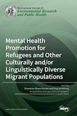Mental Health Promotion for Refugees and Other Culturally and/or Linguistically Diverse Migrant Populations 
