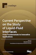 Current Perspective on the Study of Liquid-Fluid Interfaces