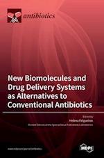 New Biomolecules and Drug Delivery Systems as Alternatives to Conventional Antibiotics 