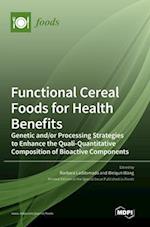 Functional Cereal Foods for Health Benefits