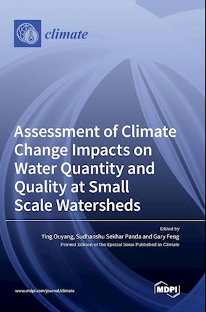 Assessment of Climate Change Impacts on Water Quantity and Quality at Small Scale Watersheds