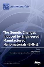 The Genetic Changes Induced by Engineered Manufactured Nanomaterials (EMNs) 