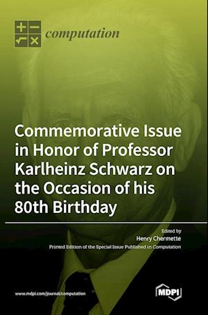 Commemorative Issue in Honor of Professor Karlheinz Schwarz on the Occasion of his 80th Birthday