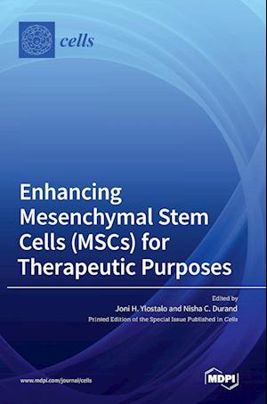 Enhancing Mesenchymal Stem Cells (MSCs) for Therapeutic Purposes