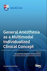 General Anesthesia as a Multimodal Individualized Clinical Concept 