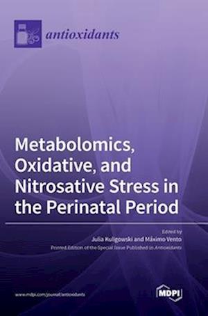 Metabolomics, Oxidative, and Nitrosative Stress in the Perinatal Period