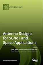 Antenna Designs for 5G/IoT and Space Applications 