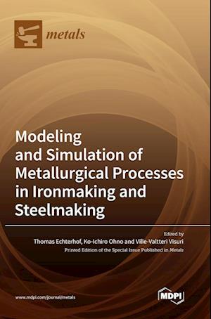 Modeling and Simulation of Metallurgical Processes in Ironmaking and Steelmaking