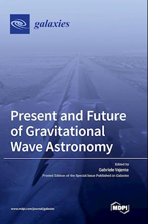 Present and Future of Gravitational Wave Astronomy