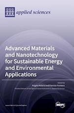 Advanced Materials and Nanotechnology for Sustainable Energy and Environmental Applications 