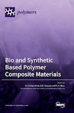 Bio and Synthetic Based Polymer Composite Materials 