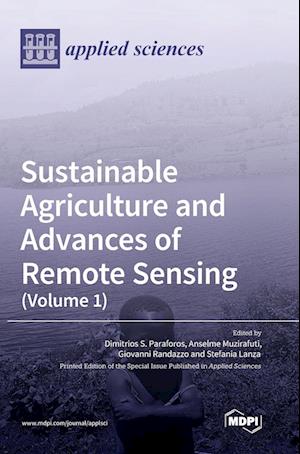Sustainable Agriculture and Advances of Remote Sensing (Volume 1)