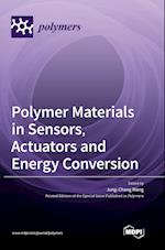 Polymer Materials in Sensors, Actuators and Energy Conversion 