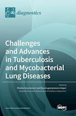 Challenges and Advances in Tuberculosis and Mycobacterial Lung Diseases 