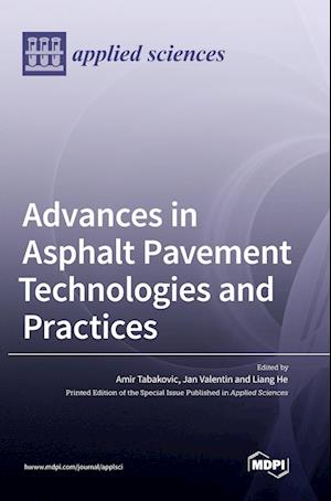 Advances in Asphalt Pavement Technologies and Practices