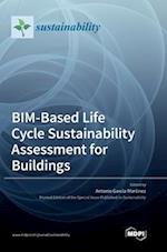 BIM-Based Life Cycle Sustainability Assessment for Buildings 