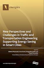 New Perspectives and Challenges in Traffic and Transportation Engineering Supporting Energy Saving in Smart Cities 