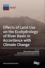 Effects of Land Use on the Ecohydrology of River Basin in Accordance with Climate Change 