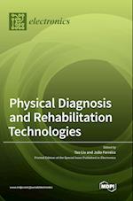 Physical Diagnosis and Rehabilitation Technologies