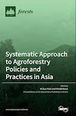 Systematic Approach to Agroforestry Policies and Practices in Asia 